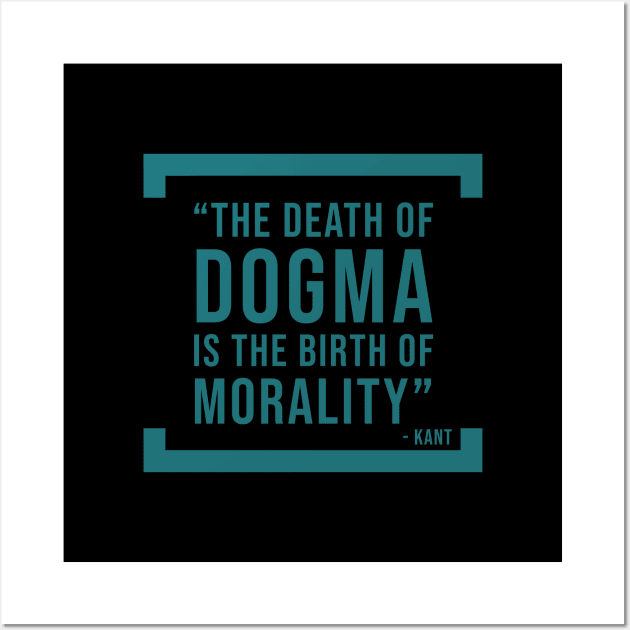 The death of dogma is the birth of morality - atheist quote Wall Art by Room Thirty Four